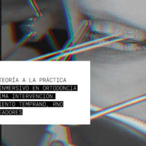 Curso Inmersivo en Ortodoncia de mínima intervención: RNO + Alineadores